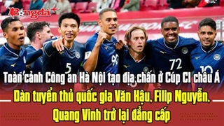 CAHN tạo địa chấn ở châu Á: Văn Hậu, Nguyễn Filip, Quang Vinh trở lại đẳng cấp