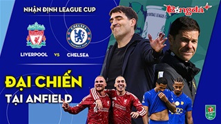 Liverpool vs Chelsea: Đại chiến tại Anfield