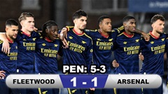 Kết quả Fleetwood 1-1 Arsenal (pen: 5-3): Pháo thủ bị loại cay đắng