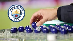 Man City được thiên vị ở bốc thăm Cúp Liên đoàn?